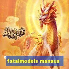 fatalmodels manaus